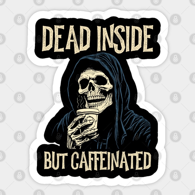 Dead Inside But Caffeinated Grim Reaper Drinking Coffee Sticker by grendelfly73